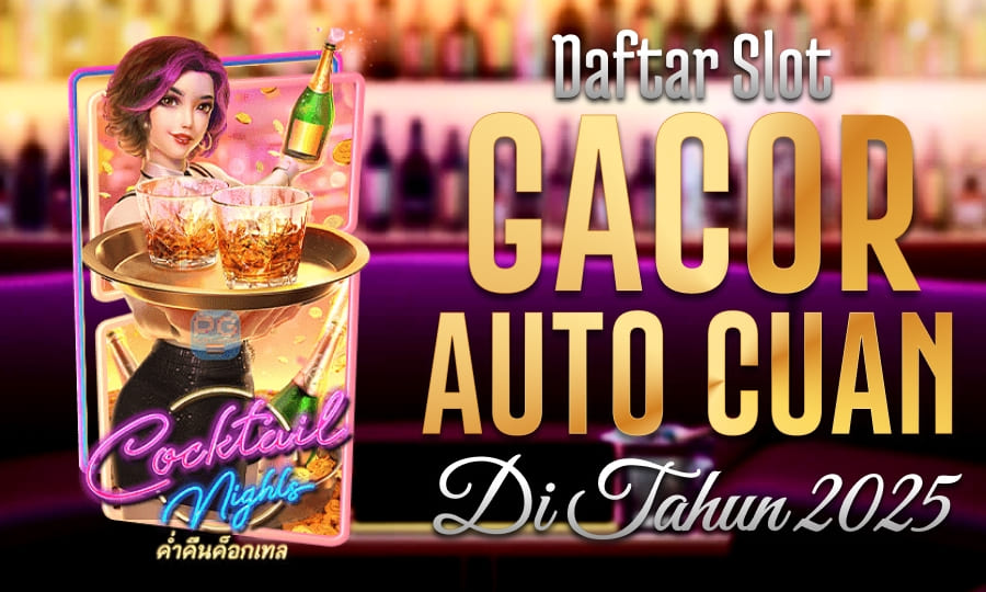 Cocktail Nights, Gacor Tanpa Henti